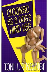 Crooked as a Dog's Hind Leg