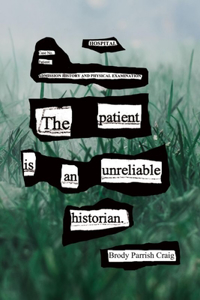 Patient Is an Unreliable Historian