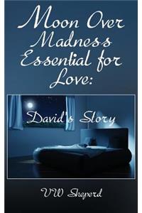 Moon Over Madness Essential for Love