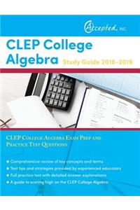 CLEP College Algebra Study Guide 2018-2019