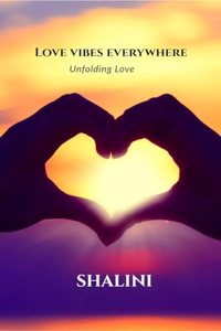 Love Vibes Everywhere : Unfolding Love