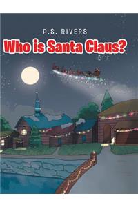 Who is Santa Claus?