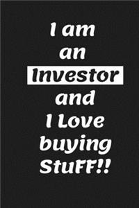 I am an Investor and I love buying stuff