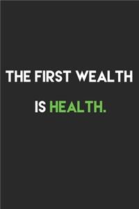 The First wealth is health.