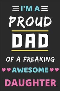 I'm A Proud Dad Of A Freaking Awesome Daughter