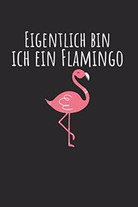 Eigentlich Bin Ich Ein Flamingo