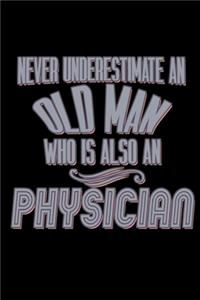Never underestimate an old man who is also a physician