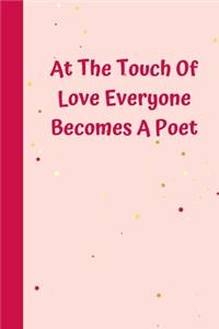 At The Touch Of Love Everyone Becomes A Poet