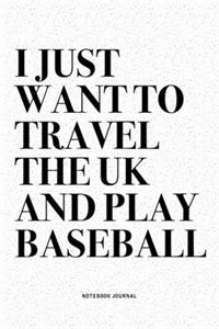 I Just Want To Travel The UK And Play Baseball