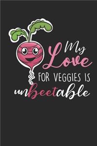 Love for Veggies is unbeetable: Veggies Beet Pun Vegan Cute Radish Gardening Notebook 6x9 Inches 120 dotted pages for notes, drawings, formulas - Organizer writing book planner dia