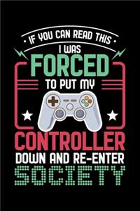 If You Can Read This I Was Forced to Put My Controller Down And Re-Enter Society