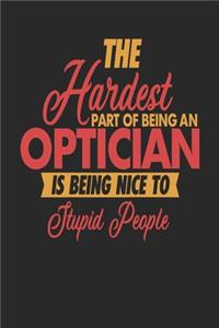 The Hardest Part Of Being An Optician Is Being Nice To Stupid People