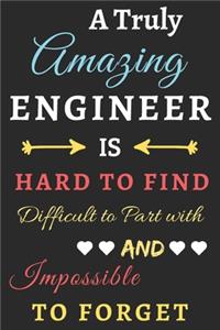 A Truly Amazing Engineer Is Hard To Find Difficult To Part With And Impossible To Forget