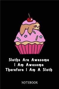 Sloths Are Awesome - I Am Awesome - Therefore I Am A Sloth