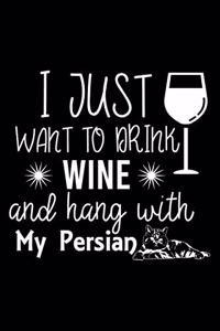I just want to drink wine and hang with my Persian
