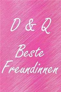 D & Q. Beste Freundinnen