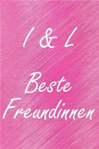 I & L. Beste Freundinnen