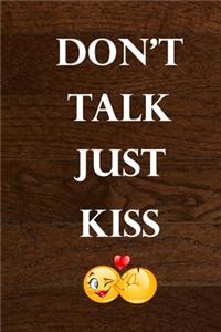 Don't Talk Just Kiss