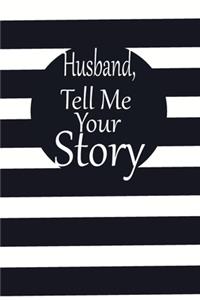 Husband, tell me your story