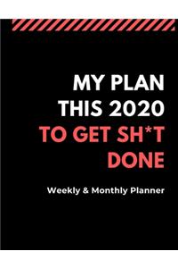 My Plan this 2020 to Get Sh*t Done