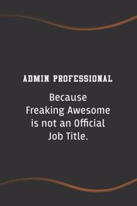 Admin Professional Because Freaking Awesome is not an Official Job Title