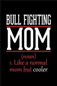 Bull Fighting Mom Notebook