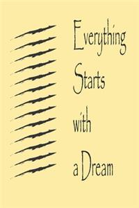 Everything Starts with a Dream