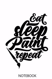 Eat Sleep Paint Repeat