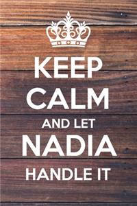 Keep Calm and Let Nadia Handle It