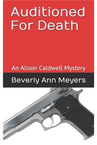 Auditioned for Death: An Alison Caldwell Mystery