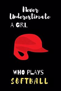 never underestimate a girl who plays softball