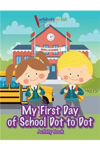 My First Day of School Dot to Dot Activity Book