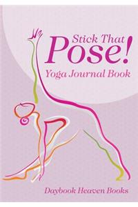Stick That Pose! Yoga Journal Book