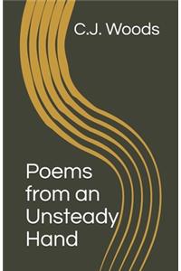 Poems from an Unsteady Hand