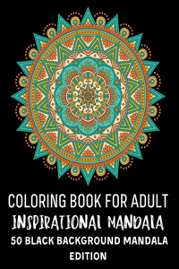 Coloring Book For Adult Inspirational Mandala 50 Black Background Mandala Edition