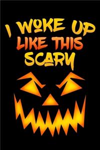 I woke up like this scary