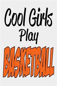 Cool Girls Play Basketball