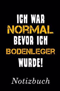 Ich War Normal Bevor Ich Bodenleger Wurde Notizbuch