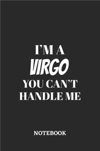 I'm a Virgo You can't handle me Notebook: 6x9 inches - 110 dotgrid pages - Greatest Zodiac Sign Journal - Gift, Present Idea