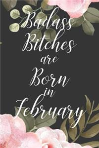 Badass Bitches are Born in February