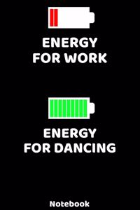 Energy for Work - Energy for Dancing Notebook