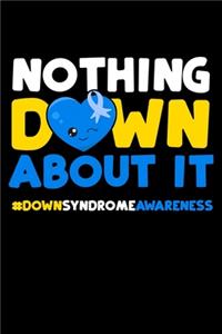 Nothing Down About It #DownSyndromeAwareness