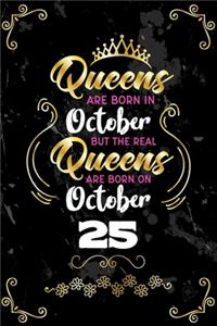Queens Are Born In October But The Real Queens Are Born On October 25