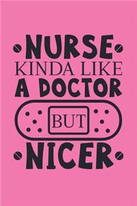 Nurse kinda like a Doctor but Nicer