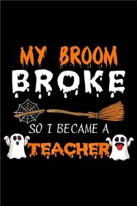My Broom broke So I became a Teacher