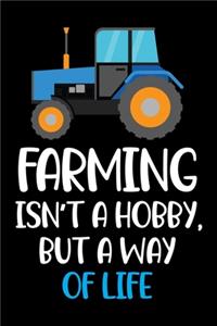 Farming Isn't a Hobby, But a Way of life