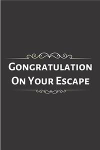 Congratulation On Your Escape