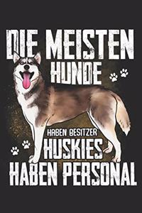 Die meisten Hunde haben Besitzer Huskies haben Personal