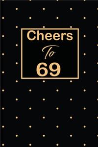 Cheers to 69