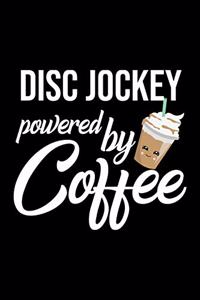 Disc Jockey Powered by Coffee